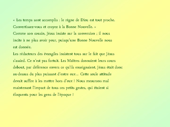  « Les temps sont accomplis : le règne de Dieu est tout proche.