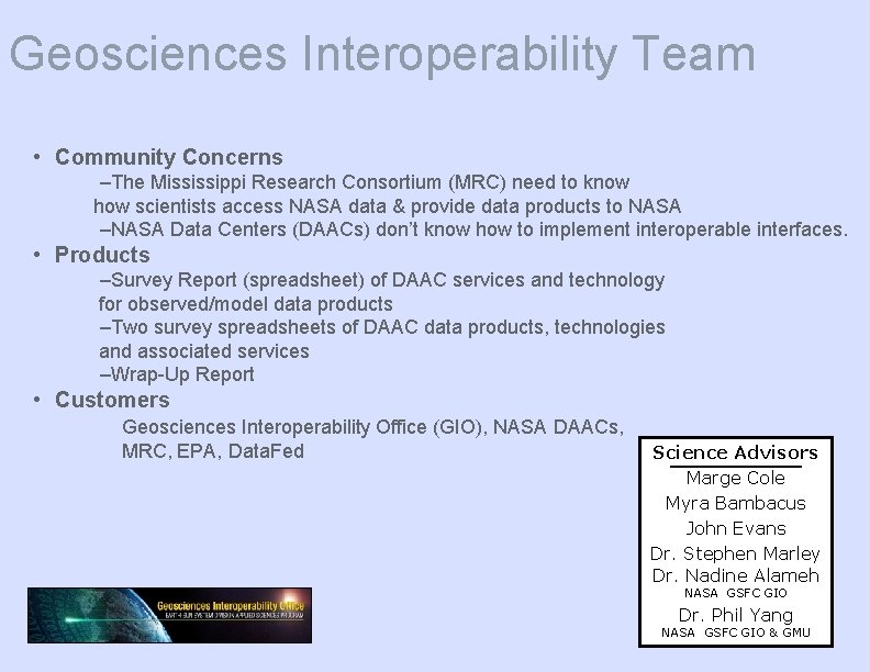 Geosciences Interoperability Team • Community Concerns –The Mississippi Research Consortium (MRC) need to know