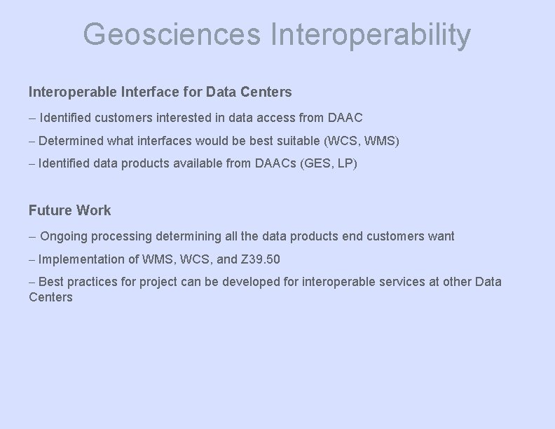 Geosciences Interoperability Interoperable Interface for Data Centers – Identified customers interested in data access