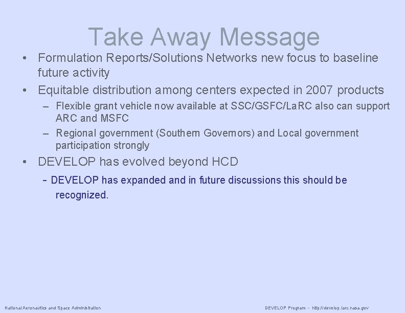 Take Away Message • Formulation Reports/Solutions Networks new focus to baseline future activity •