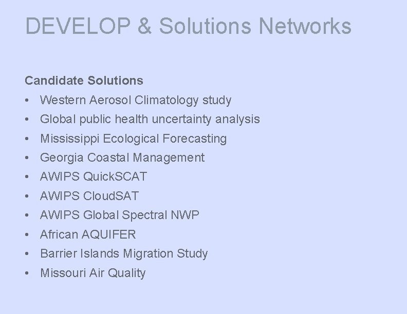 DEVELOP & Solutions Networks Candidate Solutions • Western Aerosol Climatology study • Global public