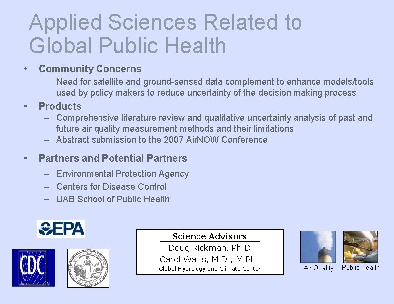 Applied Sciences Related to Global Public Health • Community Concerns Need for satellite and