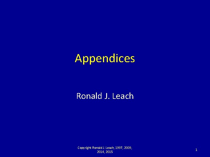 Appendices Ronald J. Leach Copyright Ronald J. Leach, 1997, 2009, 2014, 2015 1 