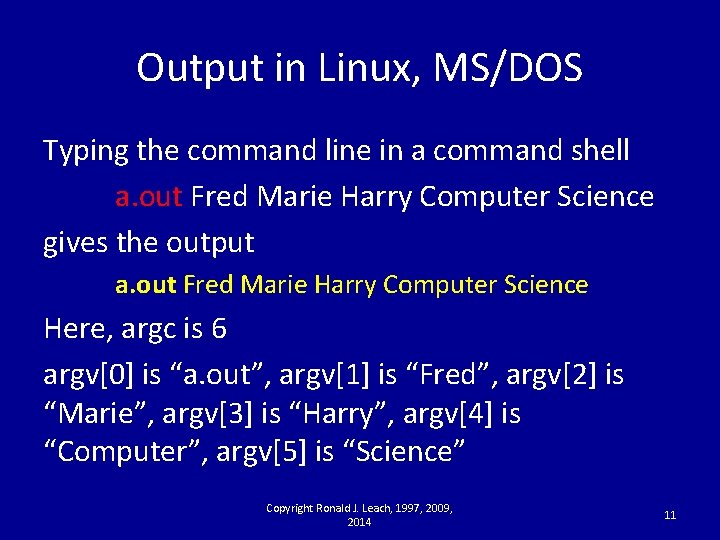 Output in Linux, MS/DOS Typing the command line in a command shell a. out