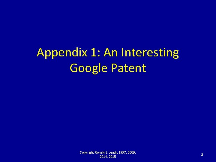 Appendix 1: An Interesting Google Patent Copyright Ronald J. Leach, 1997, 2009, 2014, 2015