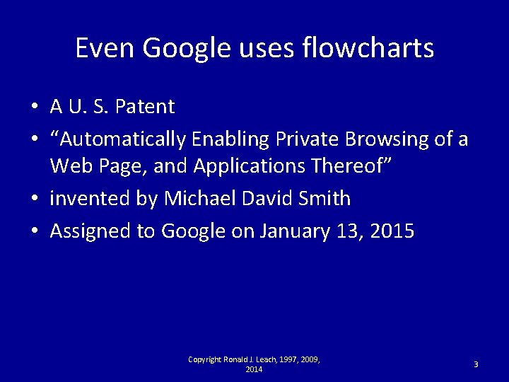 Even Google uses flowcharts • A U. S. Patent • “Automatically Enabling Private Browsing