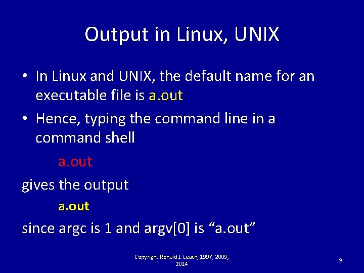 Output in Linux, UNIX • In Linux and UNIX, the default name for an