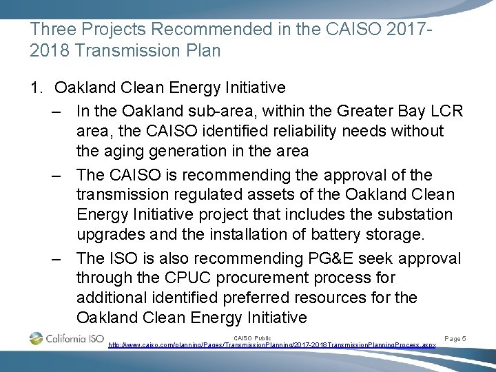 Three Projects Recommended in the CAISO 20172018 Transmission Plan 1. Oakland Clean Energy Initiative Three Projects Recommended in the CAISO 20172018 Transmission Plan 1. Oakland Clean Energy Initiative