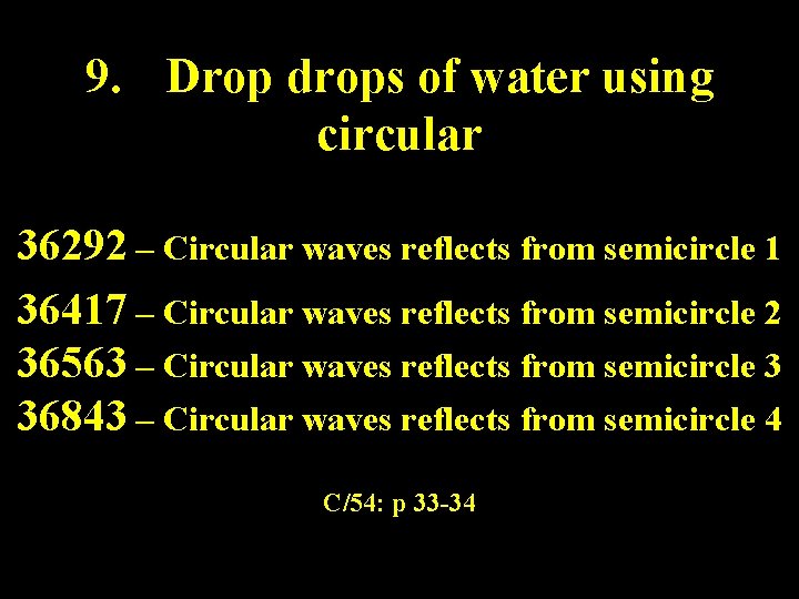 9. Drop drops of water using circular 36292 – Circular waves reflects from semicircle 9. Drop drops of water using circular 36292 – Circular waves reflects from semicircle