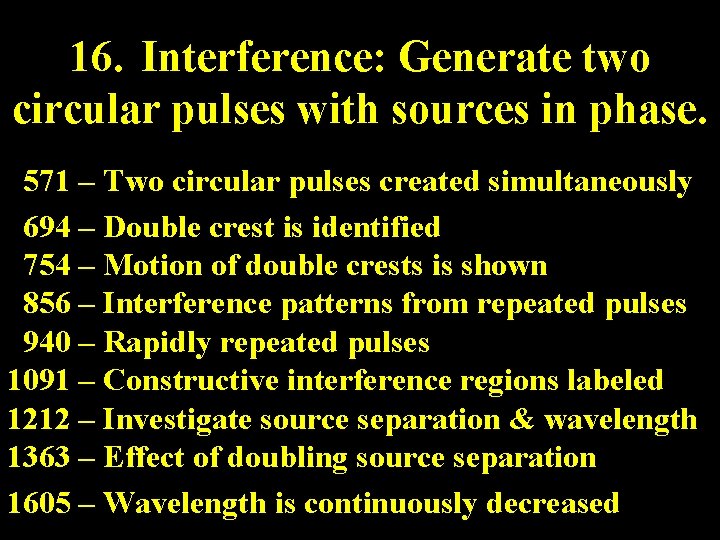 16. Interference: Generate two circular pulses with sources in phase. 571 – Two circular 16. Interference: Generate two circular pulses with sources in phase. 571 – Two circular