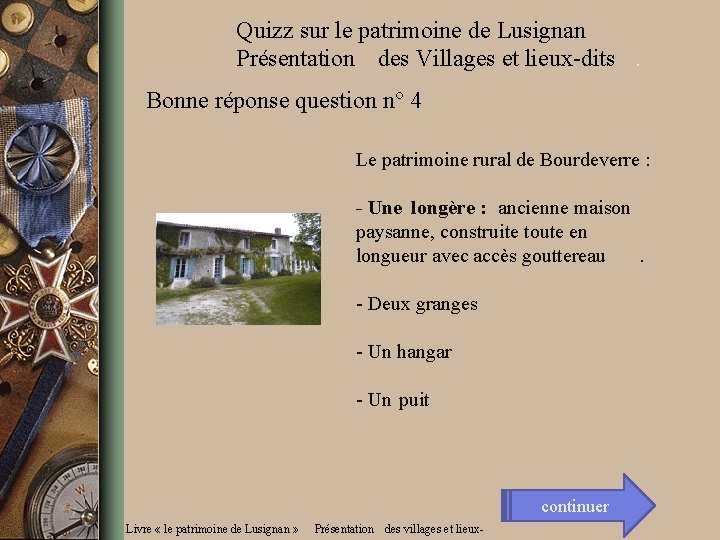 Quizz sur le patrimoine de Lusignan Présentation des Villages et lieux-dits. Bonne réponse question