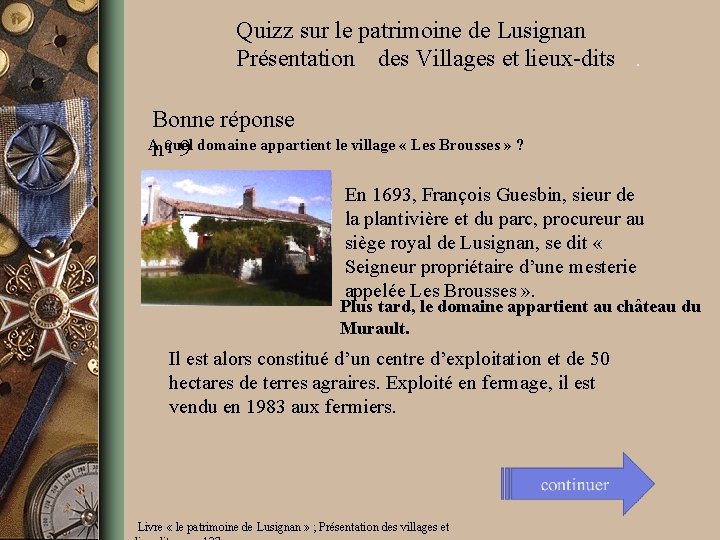 Quizz sur le patrimoine de Lusignan Présentation des Villages et lieux-dits. Bonne réponse A