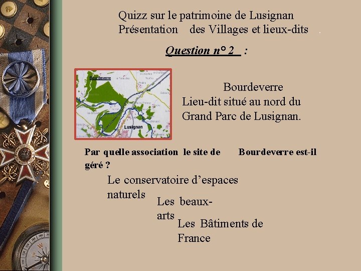 Quizz sur le patrimoine de Lusignan Présentation des Villages et lieux-dits. Question n° 2