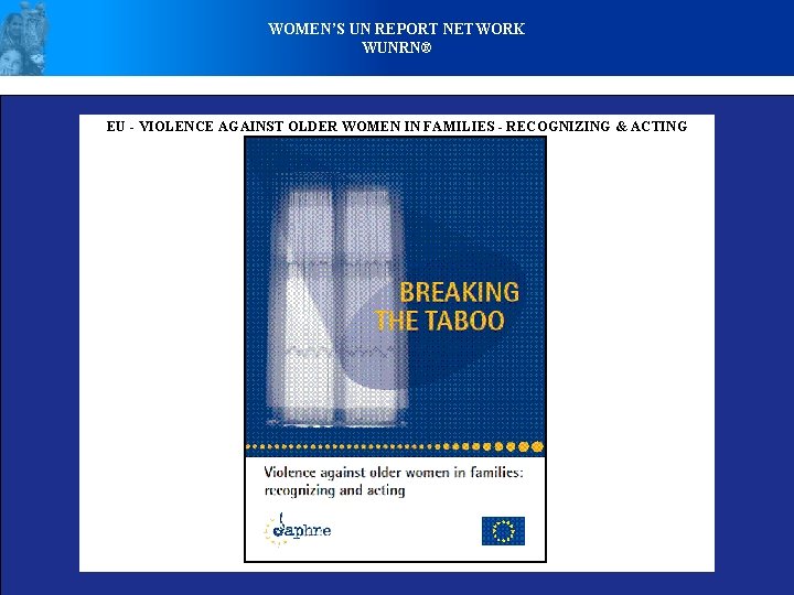 WOMEN’S UN REPORT NETWORK WUNRN® EU - VIOLENCE AGAINST OLDER WOMEN IN FAMILIES -