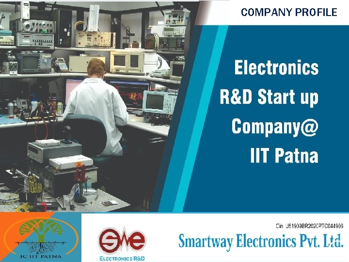 COMPANY PROFILE Bibhuti Bikramaditya Director, Smartway Electronics Pvt. Ltd, Patna 11 