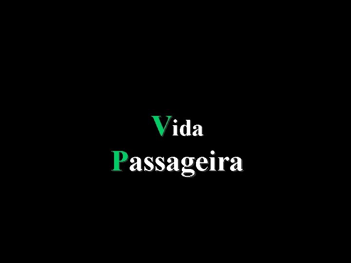 Vida Passageira 