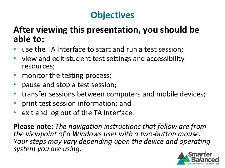 Objectives After viewing this presentation, you should be able to: • use the TA