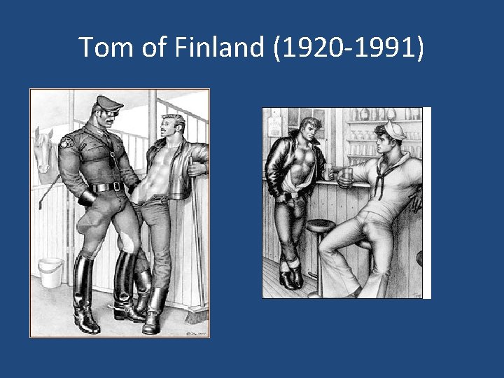 Tom of Finland (1920 -1991) 