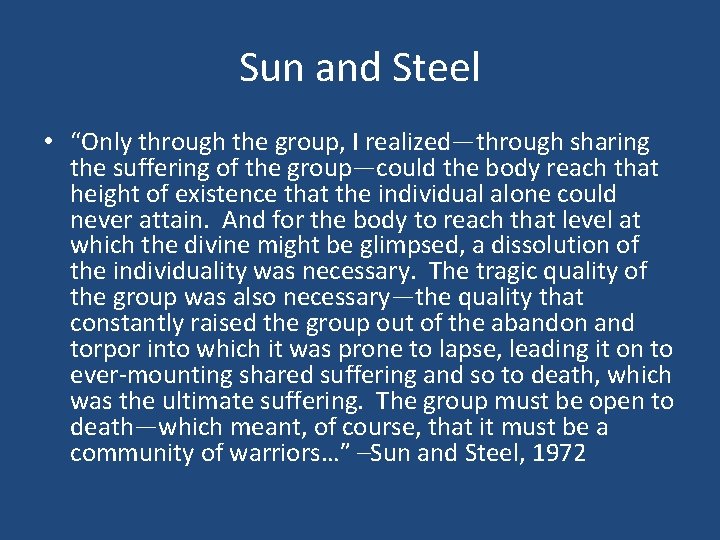 Sun and Steel • “Only through the group, I realized—through sharing the suffering of