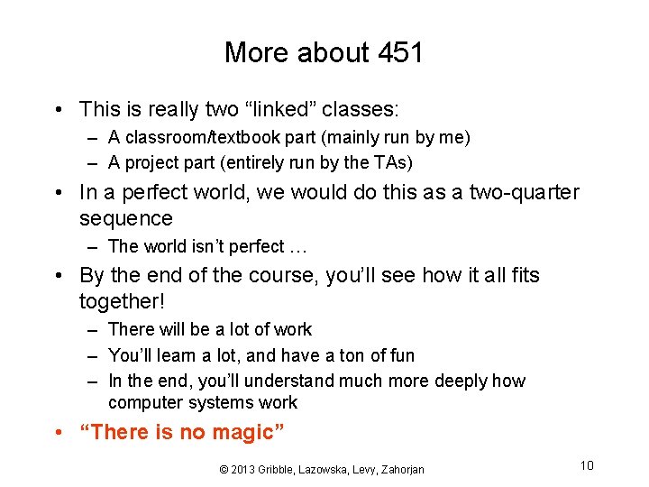 More about 451 • This is really two “linked” classes: – A classroom/textbook part