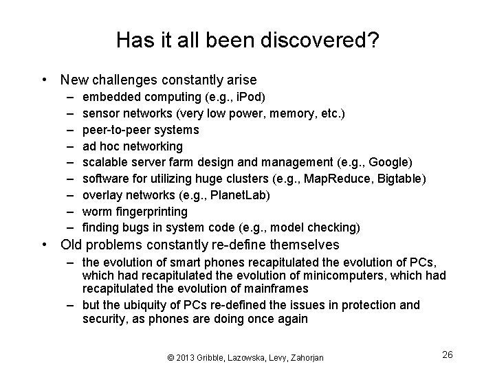 Has it all been discovered? • New challenges constantly arise – – – –