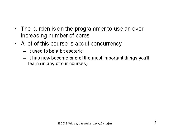  • The burden is on the programmer to use an ever increasing number