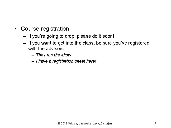  • Course registration – If you’re going to drop, please do it soon!