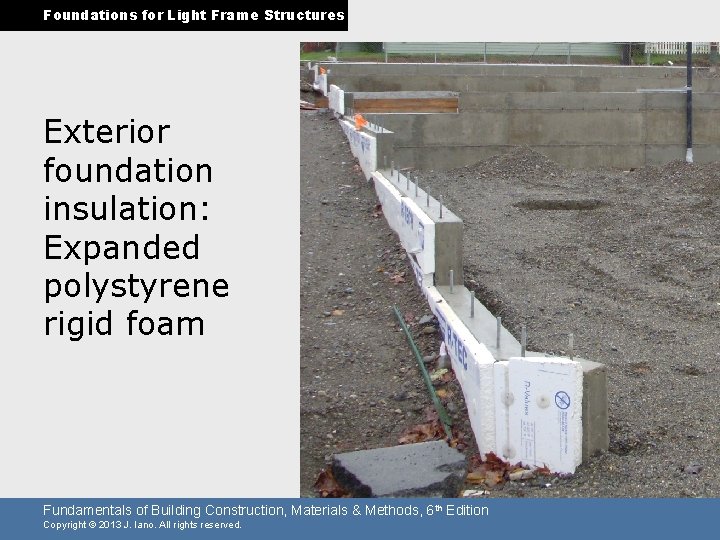 Foundations for Light Frame Structures Exterior foundation insulation: Expanded polystyrene rigid foam Fundamentals of