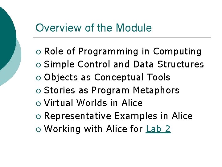 Overview of the Module Role of Programming in Computing ¡ Simple Control and Data