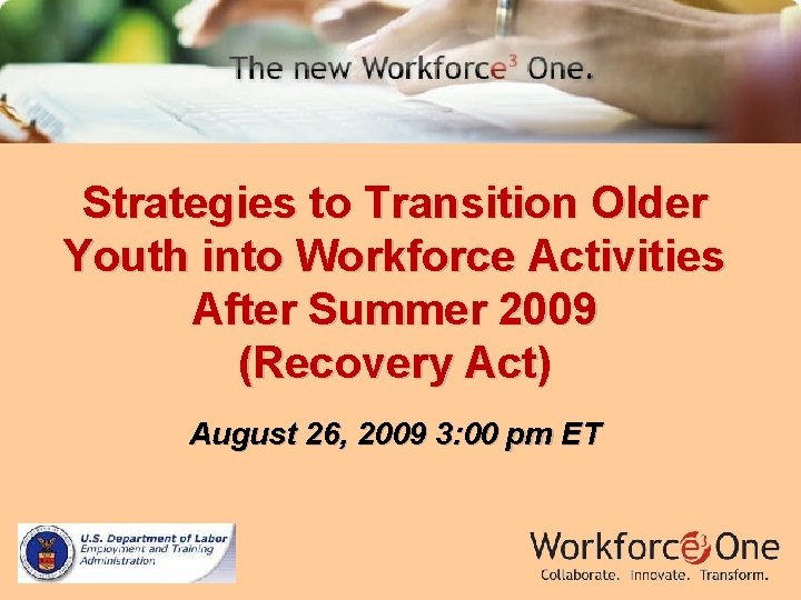 Strategies to Transition Older Youth into Workforce Activities After Summer 2009 (Recovery Act) August Strategies to Transition Older Youth into Workforce Activities After Summer 2009 (Recovery Act) August
