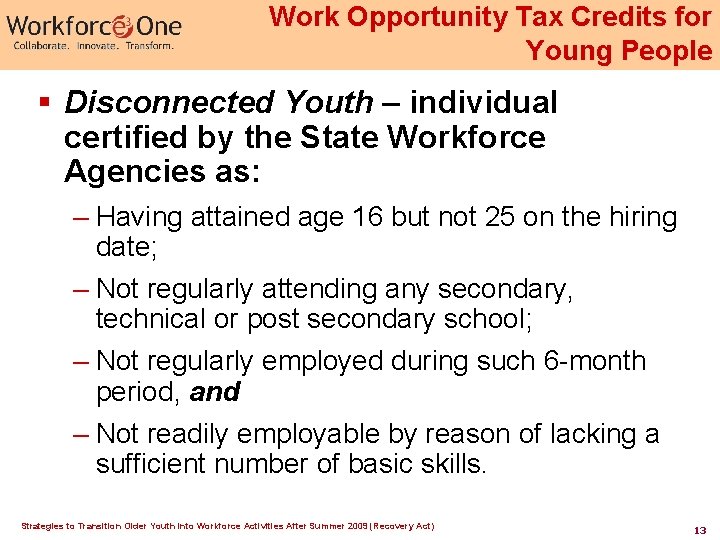 Work Opportunity Tax Credits for Young People § Disconnected Youth – individual certified by Work Opportunity Tax Credits for Young People § Disconnected Youth – individual certified by