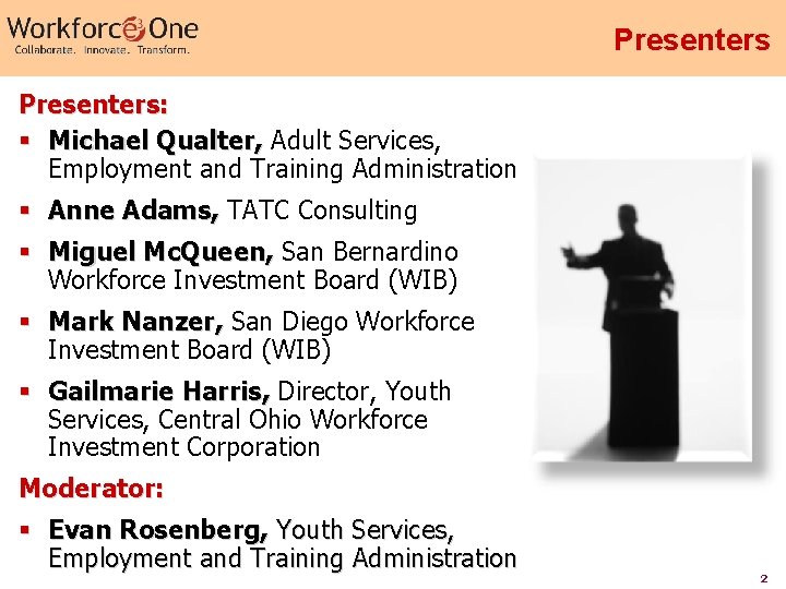 Presenters: § Michael Qualter, Adult Services, Employment and Training Administration § Anne Adams, TATC Presenters: § Michael Qualter, Adult Services, Employment and Training Administration § Anne Adams, TATC