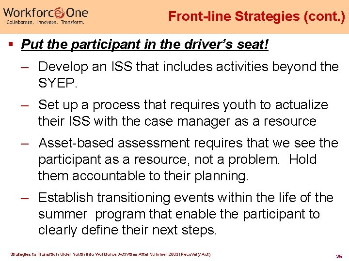 Front-line Strategies (cont. ) § Put the participant in the driver’s seat! – Develop Front-line Strategies (cont. ) § Put the participant in the driver’s seat! – Develop