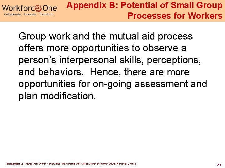 Appendix B: Potential of Small Group Processes for Workers Group work and the mutual Appendix B: Potential of Small Group Processes for Workers Group work and the mutual