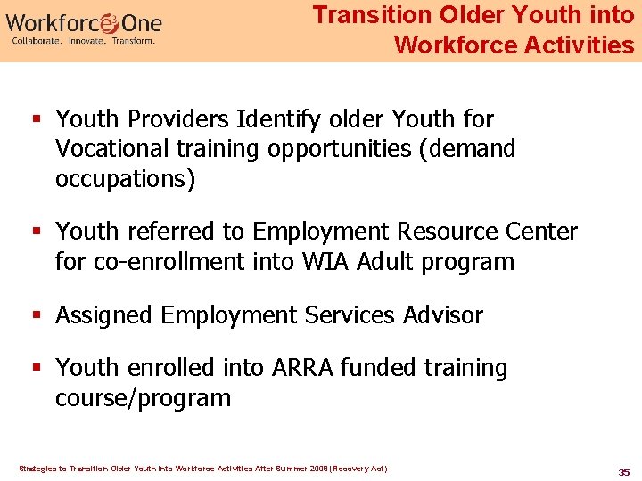 Transition Older Youth into Workforce Activities § Youth Providers Identify older Youth for Vocational Transition Older Youth into Workforce Activities § Youth Providers Identify older Youth for Vocational