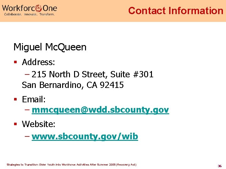 Contact Information Miguel Mc. Queen § Address: – 215 North D Street, Suite #301 Contact Information Miguel Mc. Queen § Address: – 215 North D Street, Suite #301