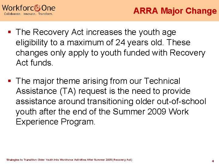 ARRA Major Change § The Recovery Act increases the youth age eligibility to a ARRA Major Change § The Recovery Act increases the youth age eligibility to a