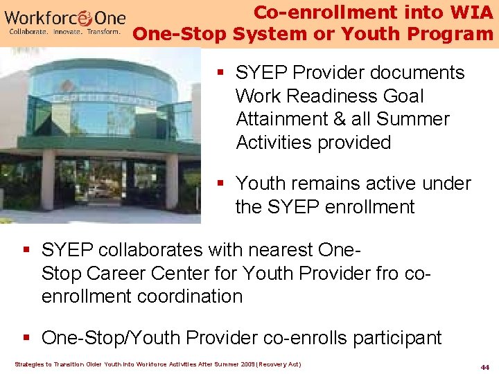 Co-enrollment into WIA One-Stop System or Youth Program § SYEP Provider documents Work Readiness Co-enrollment into WIA One-Stop System or Youth Program § SYEP Provider documents Work Readiness