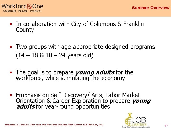 Summer Overview § In collaboration with City of Columbus & Franklin County § Two Summer Overview § In collaboration with City of Columbus & Franklin County § Two