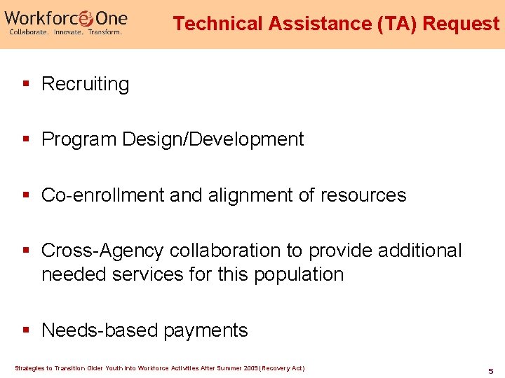 Technical Assistance (TA) Request § Recruiting § Program Design/Development § Co-enrollment and alignment of Technical Assistance (TA) Request § Recruiting § Program Design/Development § Co-enrollment and alignment of