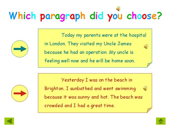 Which paragraph did you choose? Today my parents were at the hospital in London.