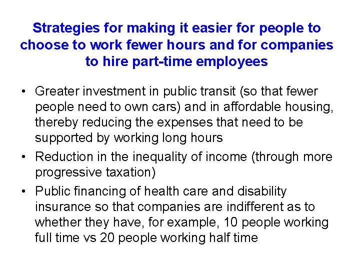 Strategies for making it easier for people to choose to work fewer hours and
