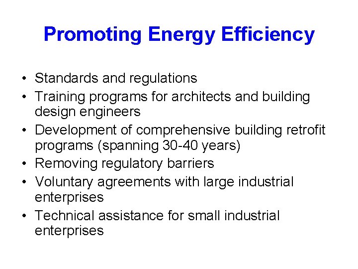 Promoting Energy Efficiency • Standards and regulations • Training programs for architects and building