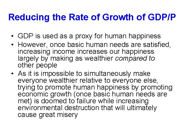 Reducing the Rate of Growth of GDP/P • GDP is used as a proxy