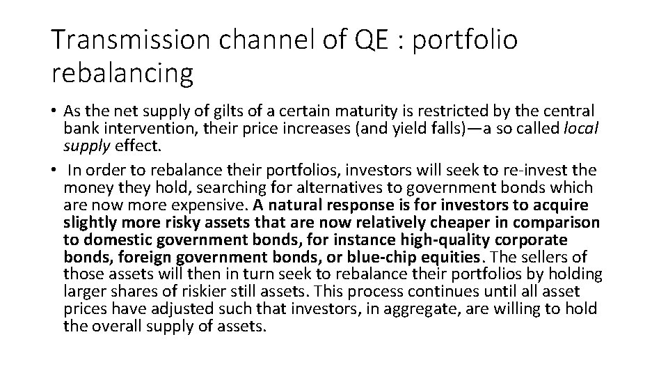 Transmission channel of QE : portfolio rebalancing • As the net supply of gilts
