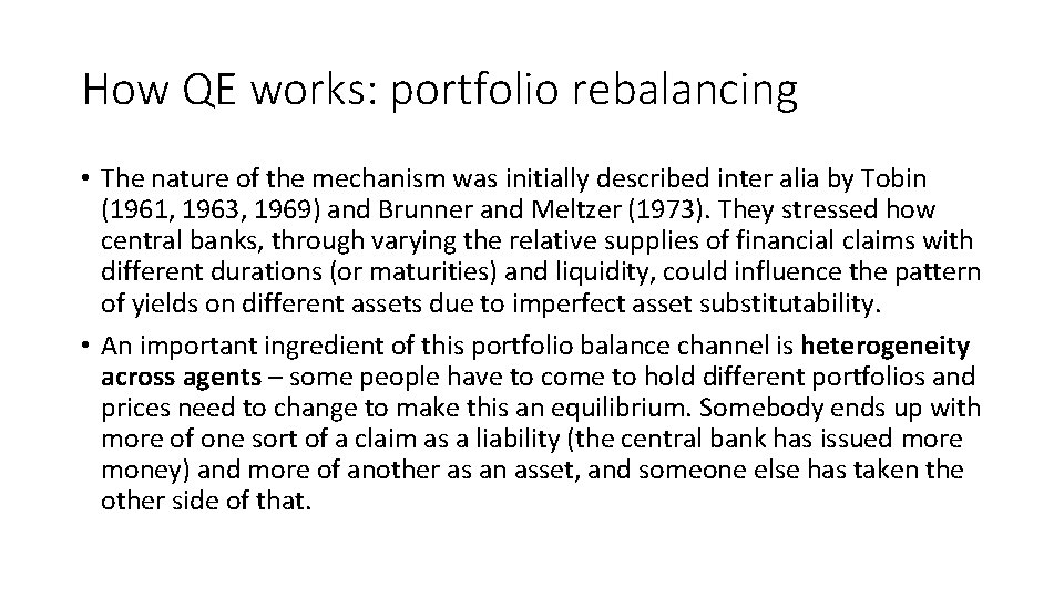 How QE works: portfolio rebalancing • The nature of the mechanism was initially described