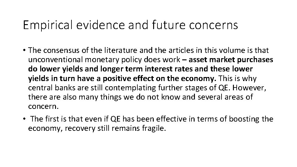 Empirical evidence and future concerns • The consensus of the literature and the articles