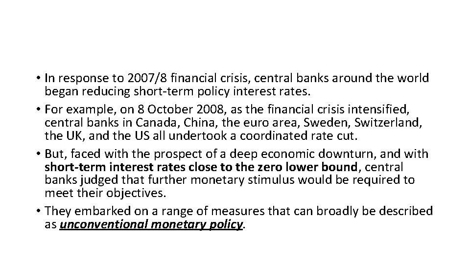  • In response to 2007/8 financial crisis, central banks around the world began