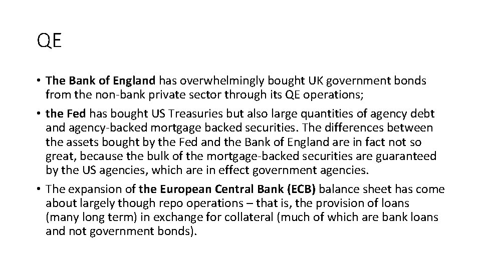 QE • The Bank of England has overwhelmingly bought UK government bonds from the