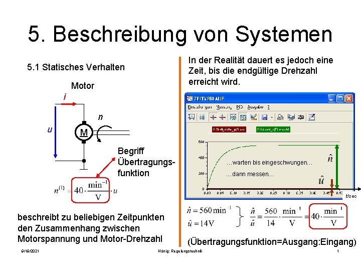 5. Beschreibung von Systemen In der Realität dauert es jedoch eine Zeit, bis die